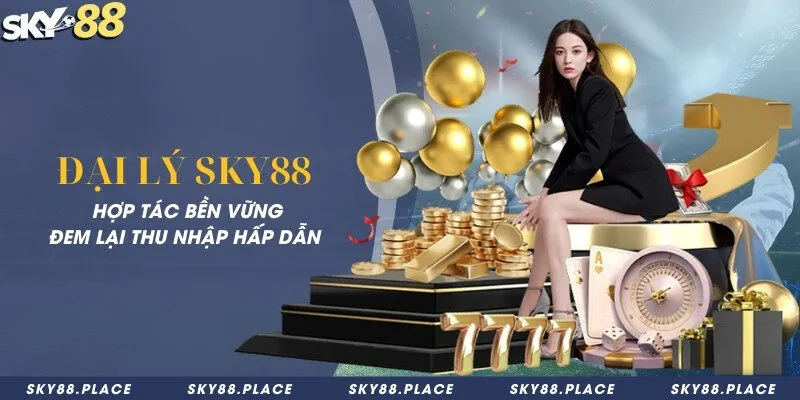 Đại lý Sky88 - Hợp tác bền vững đem lại thu nhập hấp dẫn