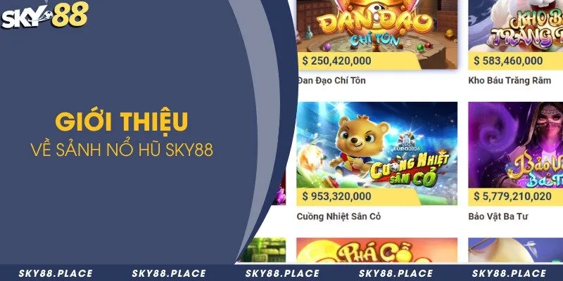 Giới thiệu về sảnh nổ hũ Sky88