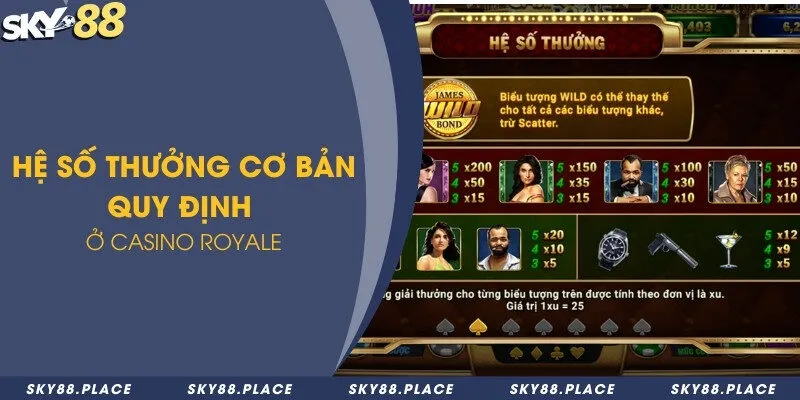 Hệ số thưởng cơ bản quy định ở Casino Royale