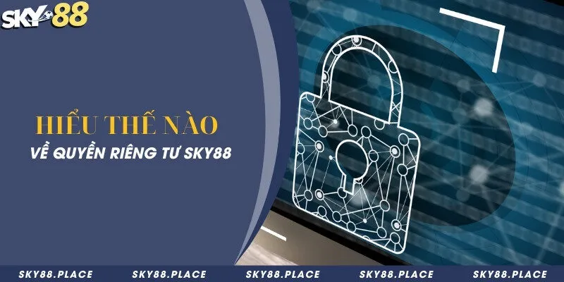 Khái niệm về quyền riêng tư ở trang web cá cược trực tuyến