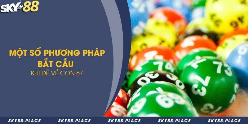 Một số phương pháp bắt cầu khi đề về con 67